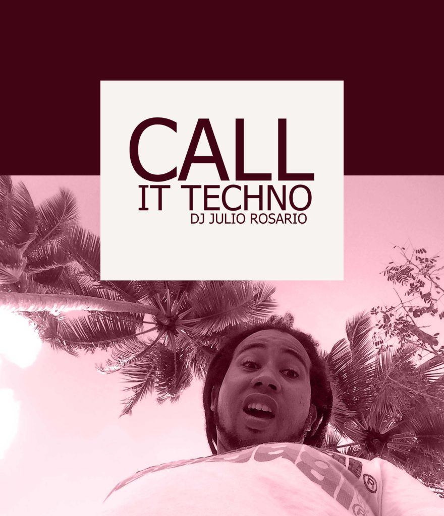 Call it Techno mix by dj Julio Rosario