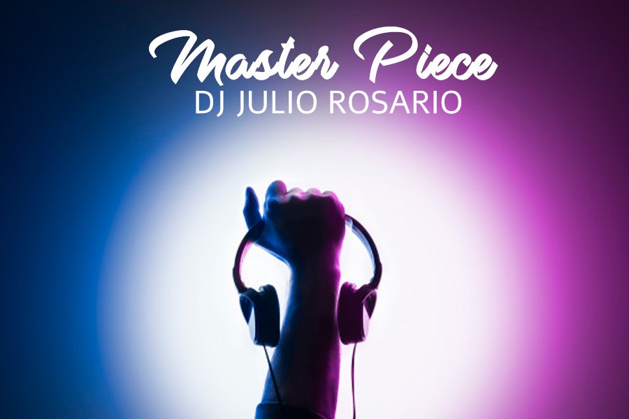 Masterpiece Dj Julio Rosario 2021