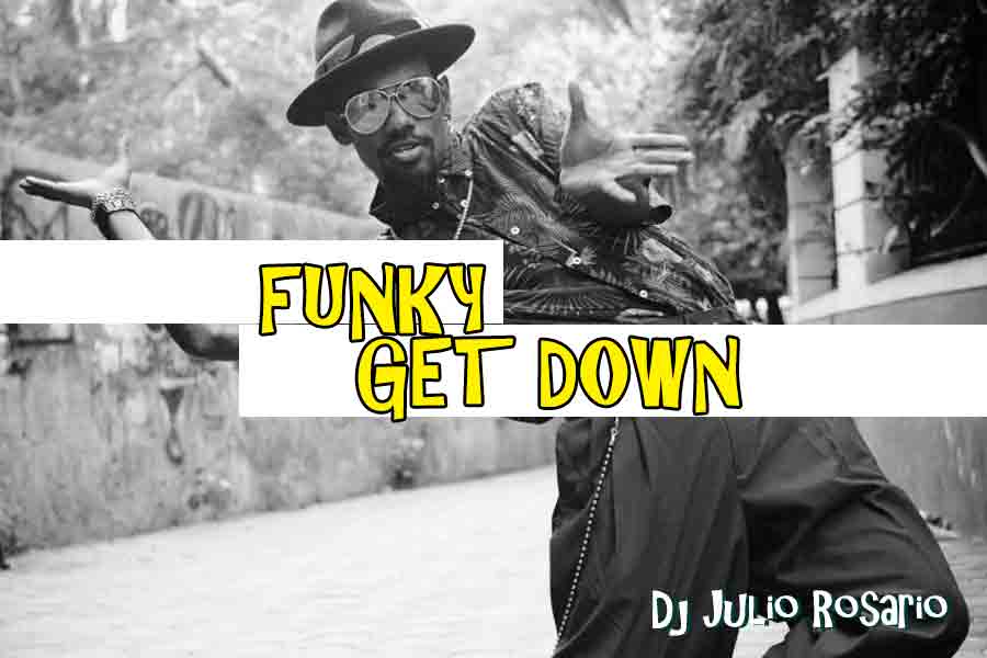 Funky Get down Dj Julio Rosario 2021